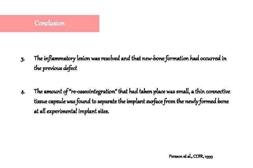 Conclusion 3. The inflammatory lesion was resolved and that new-bone formation had occurred in Conclusion 3. The inflammatory lesion was resolved and that new-bone formation had occurred in