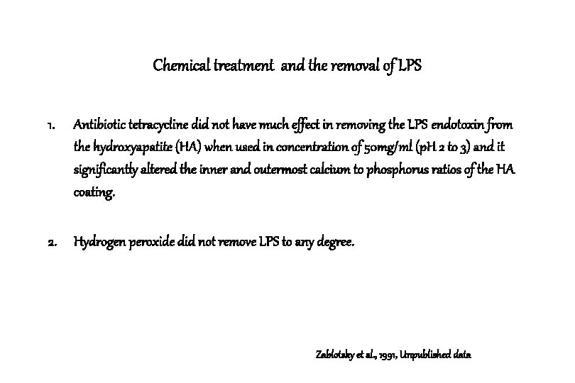 Chemical treatment and the removal of LPS 1. Antibiotic tetracycline did not have much Chemical treatment and the removal of LPS 1. Antibiotic tetracycline did not have much
