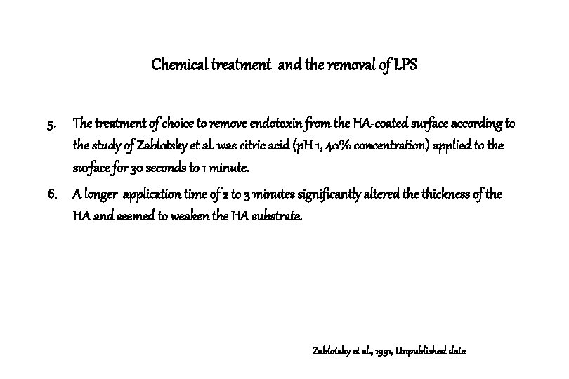 Chemical treatment and the removal of LPS 5. The treatment of choice to remove Chemical treatment and the removal of LPS 5. The treatment of choice to remove