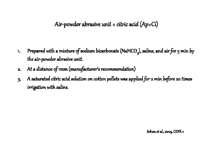 Air-powder abrasive unit + citric acid (Ap+Ci) 1. Prepared with a mixture of sodium Air-powder abrasive unit + citric acid (Ap+Ci) 1. Prepared with a mixture of sodium