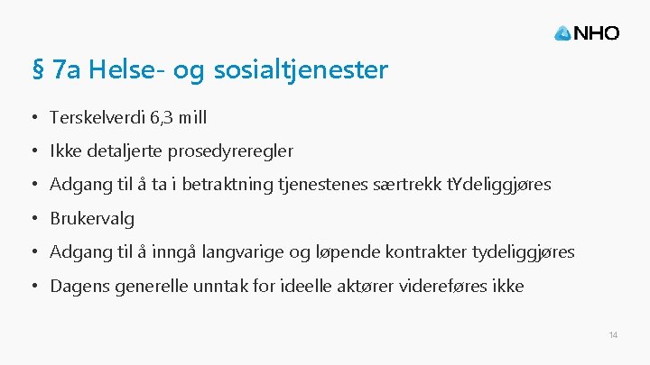 § 7 a Helse- og sosialtjenester • Terskelverdi 6, 3 mill • Ikke detaljerte