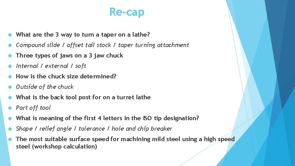 Re-cap What are the 3 way to turn a taper on a lathe? Compound