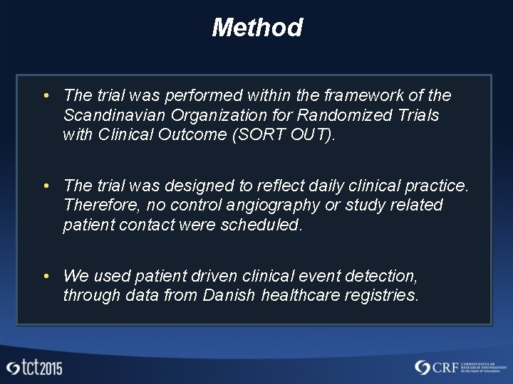 Method • The trial was performed within the framework of the Scandinavian Organization for