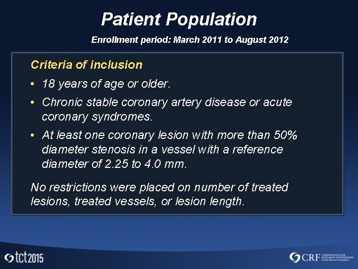 Patient Population Enrollment period: March 2011 to August 2012 Criteria of inclusion • 18