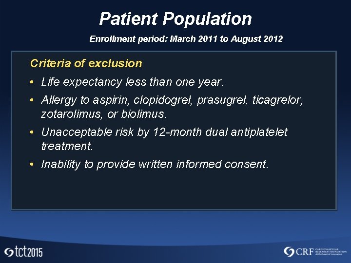Patient Population Enrollment period: March 2011 to August 2012 Criteria of exclusion • Life
