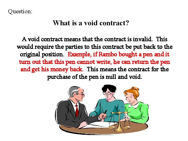 Question: What is a void contract? A void contract means that the contract is