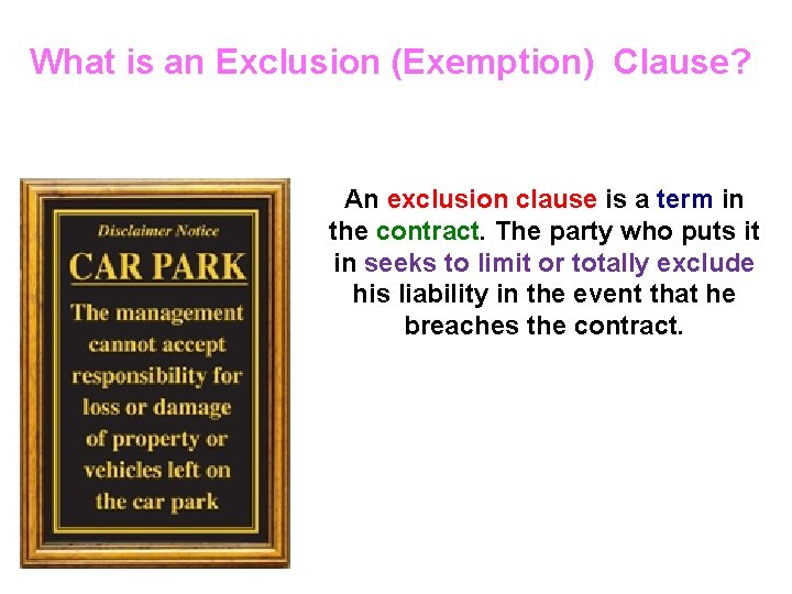 What is an Exclusion (Exemption) Clause? An exclusion clause is a term in the