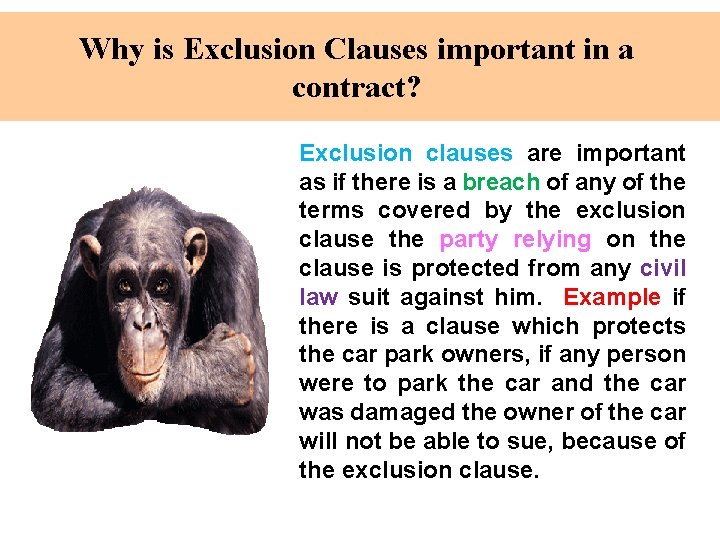 Why is Exclusion Clauses important in a contract? Exclusion clauses are important as if