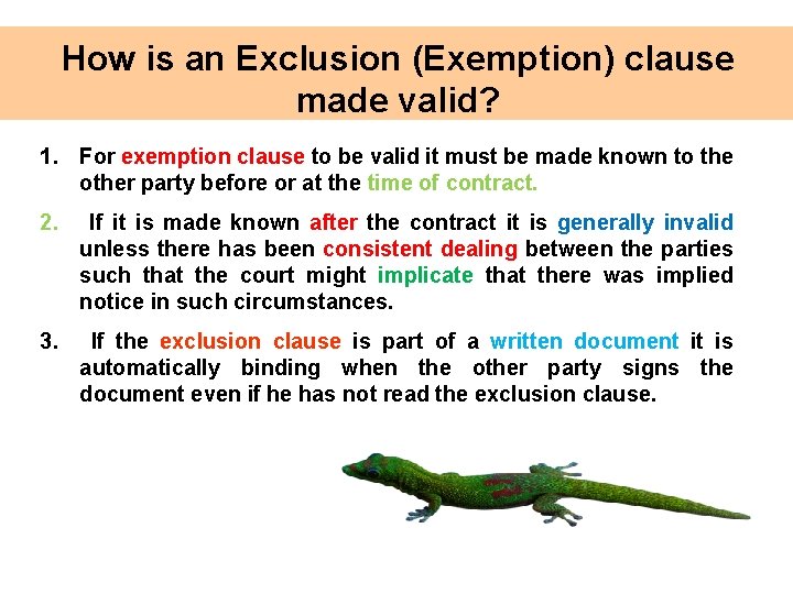 How is an Exclusion (Exemption) clause made valid? 1. For exemption clause to be