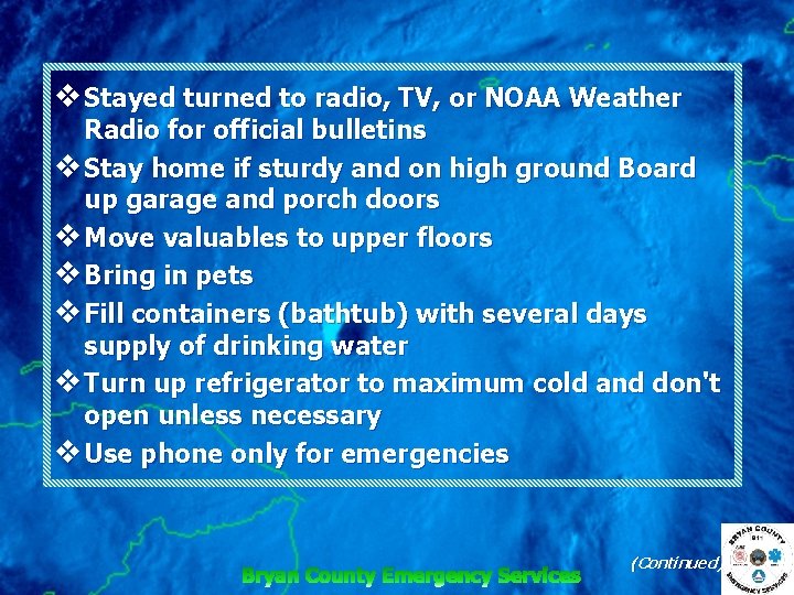 v Stayed turned to radio, TV, or NOAA Weather Radio for official bulletins v