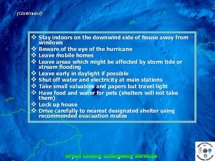 (Continued) v Stay indoors on the downwind side of house away from v v