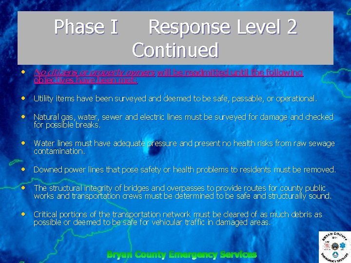 Phase I Response Level 2 Continued • No citizens or property owners will be