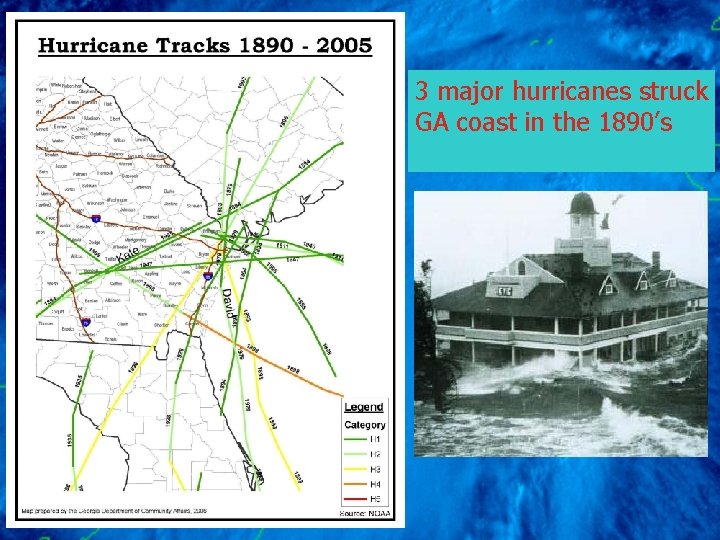 3 major hurricanes struck GA coast in the 1890’s 