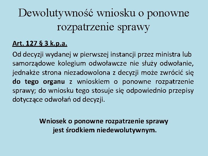 Dewolutywność wniosku o ponowne rozpatrzenie sprawy Art. 127 § 3 k. p. a. Od