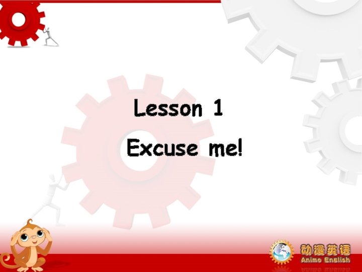 Lesson 1 Excuse me! Lesson 1 Excuse me!