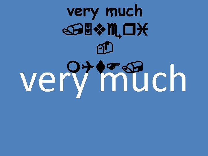 thank you very much /5 WAN /5 veri kju: / m. Qt. F/ very thank you very much /5 WAN /5 veri kju: / m. Qt. F/ very