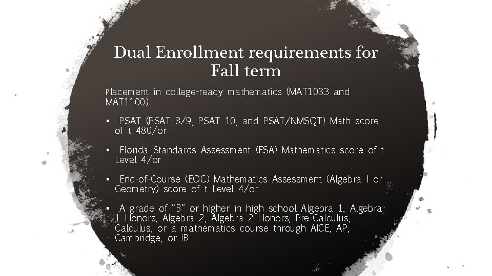 Dual Enrollment requirements for Fall term Placement MAT 1100) in college-ready mathematics (MAT 1033