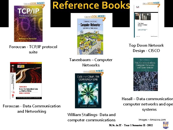 Reference Books Top Down Network Design - CISCO Forouzan - TCP/IP protocol suite Tanenbaum