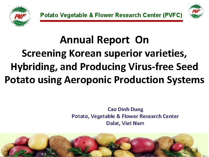 Potato Vegetable & Flower Research Center (PVFC) Annual Report On Screening Korean superior varieties,