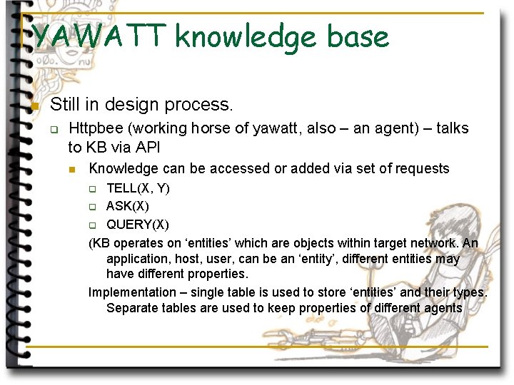 YAWATT knowledge base n Still in design process. q Httpbee (working horse of yawatt,
