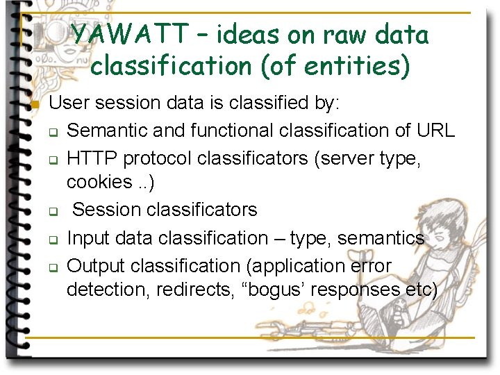 YAWATT – ideas on raw data classification (of entities) n User session data is