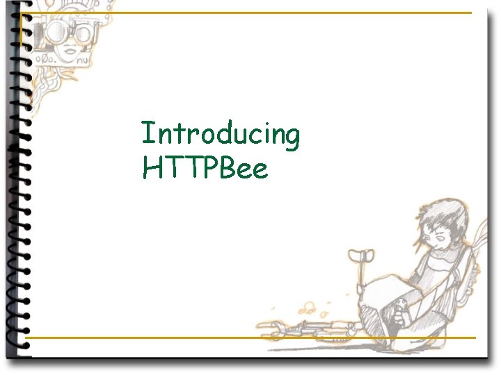 Introducing HTTPBee 