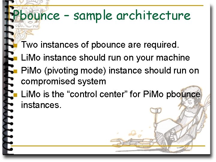 Pbounce – sample architecture n n Two instances of pbounce are required. Li. Mo