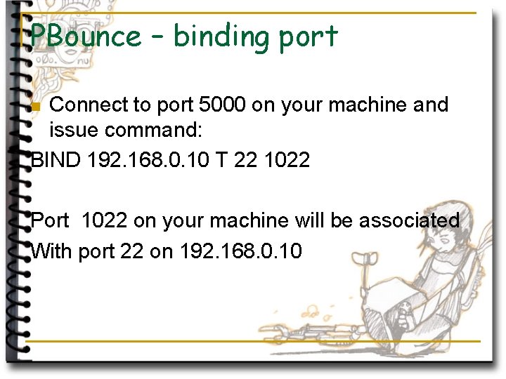 PBounce – binding port Connect to port 5000 on your machine and issue command: