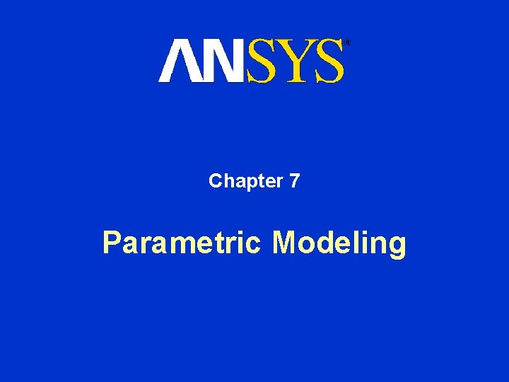 Chapter 7 Parametric Modeling 