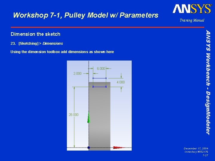 Workshop 7 -1, Pulley Model w/ Parameters 23. [Sketching] > Dimensions Using the dimension