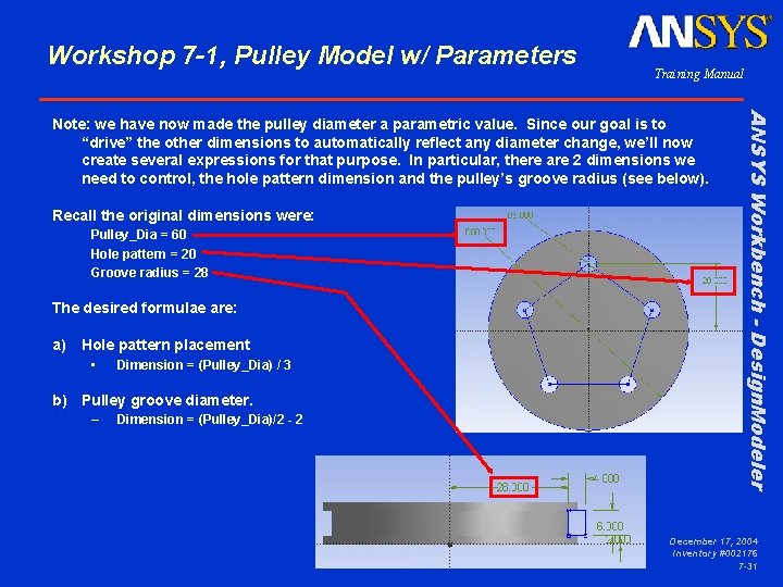 Workshop 7 -1, Pulley Model w/ Parameters Training Manual Recall the original dimensions were: