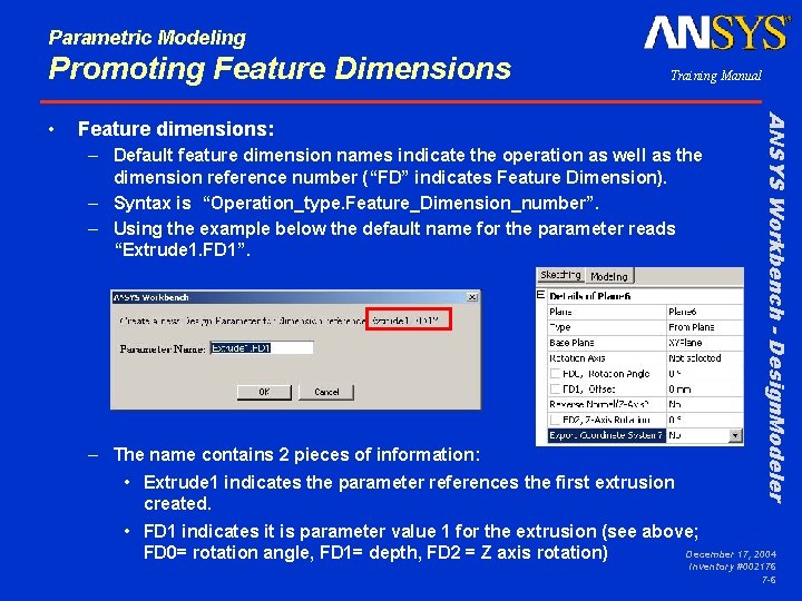 Parametric Modeling Promoting Feature Dimensions Feature dimensions: – Default feature dimension names indicate the