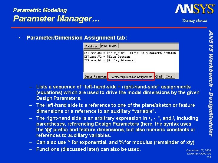 Parametric Modeling Parameter Manager… Parameter/Dimension Assignment tab: ANSYS Workbench - Design. Modeler • Training