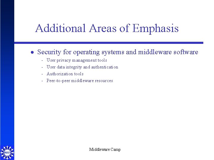 Additional Areas of Emphasis · Security for operating systems and middleware software - User