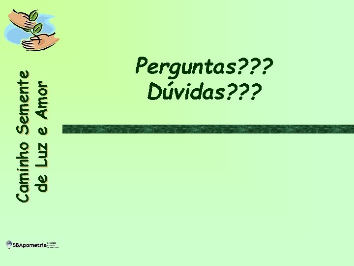 C a m i n h o S em en t e d e