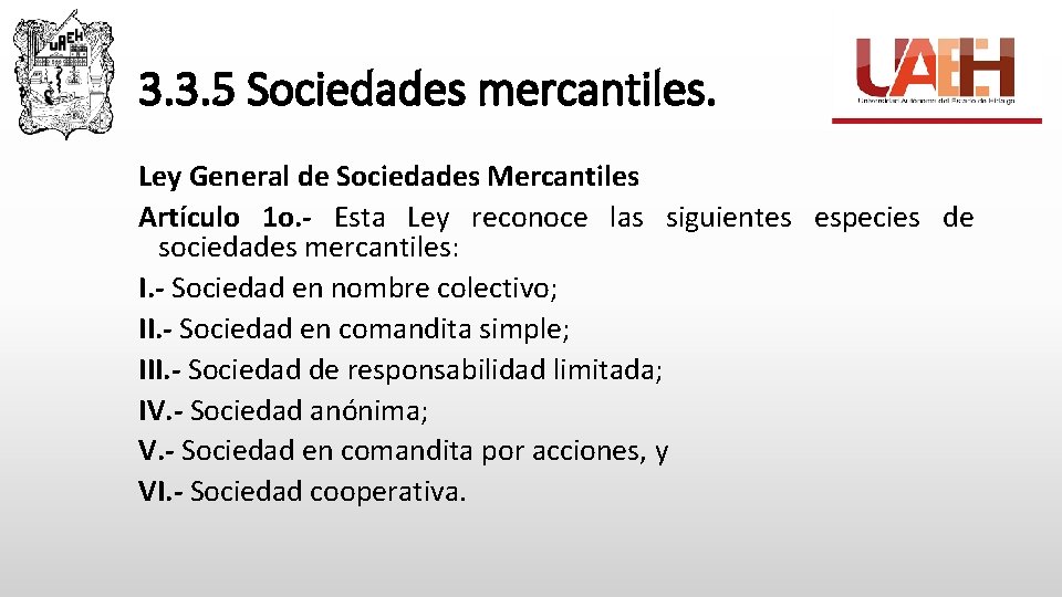 3. 3. 5 Sociedades mercantiles. Ley General de Sociedades Mercantiles Artículo 1 o. -