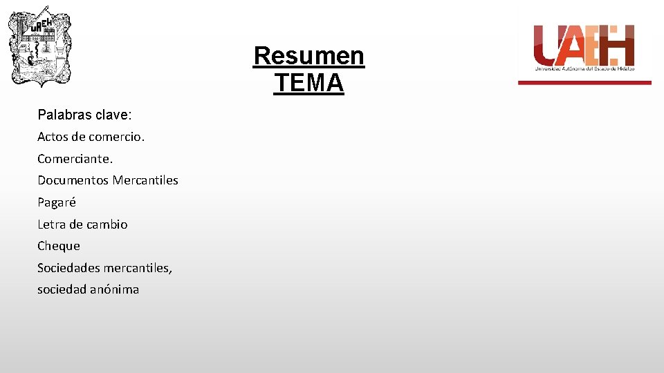 Resumen TEMA Palabras clave: Actos de comercio. Comerciante. Documentos Mercantiles Pagaré Letra de cambio
