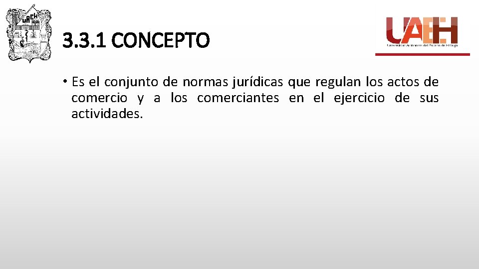 3. 3. 1 CONCEPTO • Es el conjunto de normas jurídicas que regulan los