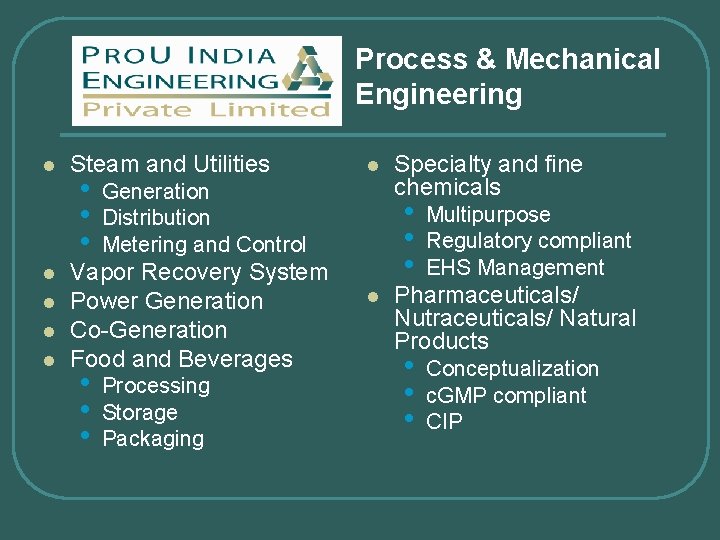 Process & Mechanical Engineering l l l Steam and Utilities • • • Generation