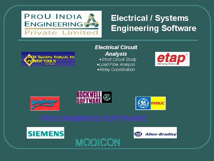 Electrical / Systems Engineering Software Electrical Circuit Analysis ·Short Circuit Study ·Load Flow Analysis