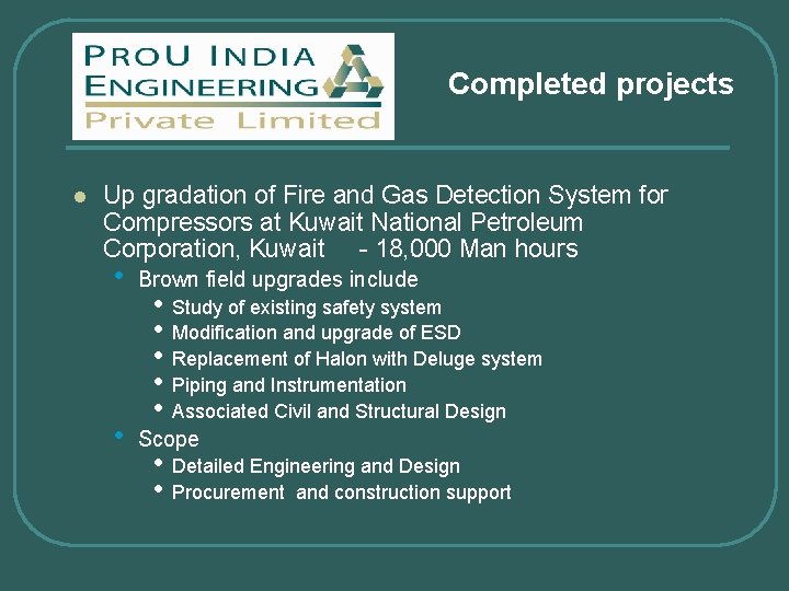 Completed projects l Up gradation of Fire and Gas Detection System for Compressors at