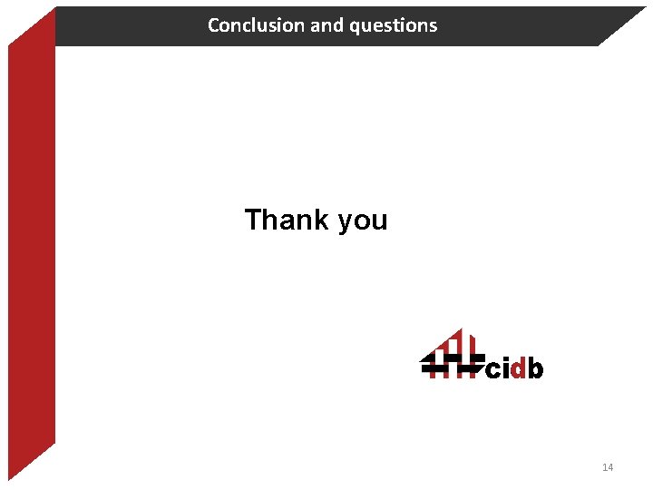 Conclusion and questions Thank you 14 