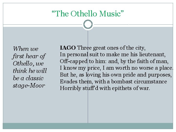 “The Othello Music” When we first hear of Othello, we think he will be