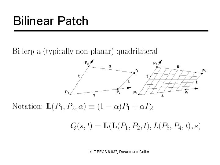 Bilinear Patch MIT EECS 6. 837, Durand Cutler 