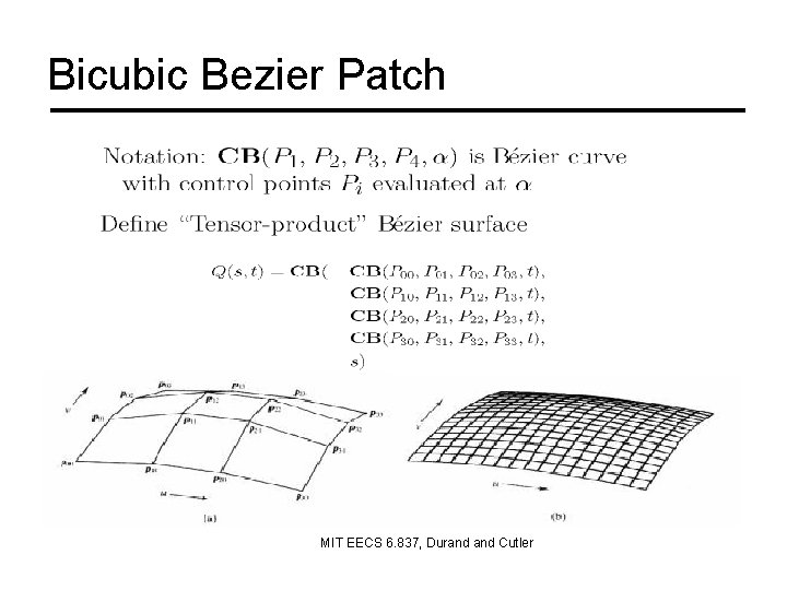 Bicubic Bezier Patch MIT EECS 6. 837, Durand Cutler 