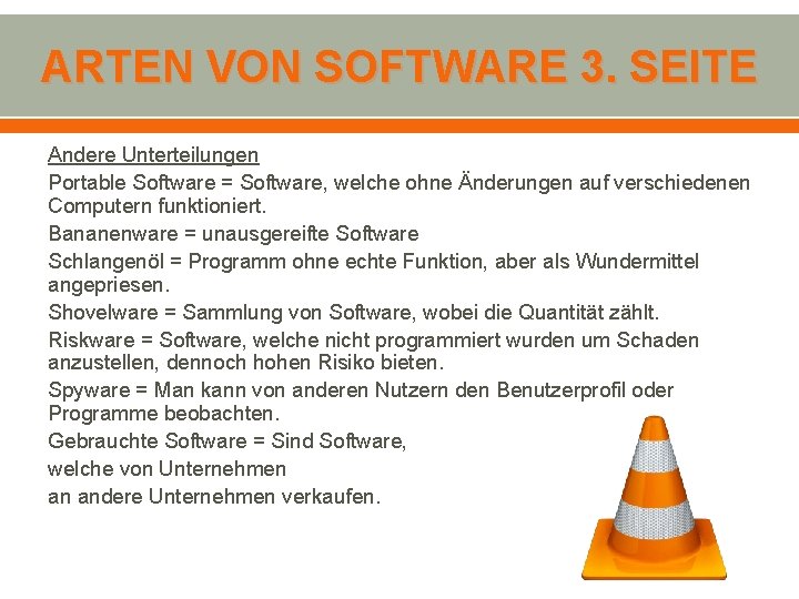 ARTEN VON SOFTWARE 3. SEITE Andere Unterteilungen Portable Software = Software, welche ohne Änderungen