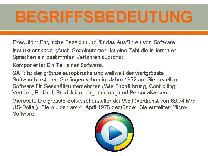 BEGRIFFSBEDEUTUNG Execution: Englische Bezeichnung für das Ausführen von Software. Instruktionskode: (Auch Gödelnummer) Ist eine