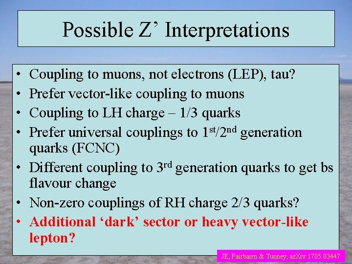 Possible Z’ Interpretations • • Coupling to muons, not electrons (LEP), tau? Prefer vector-like
