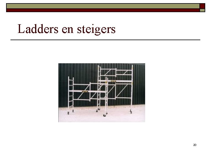 Ladders en steigers 20 