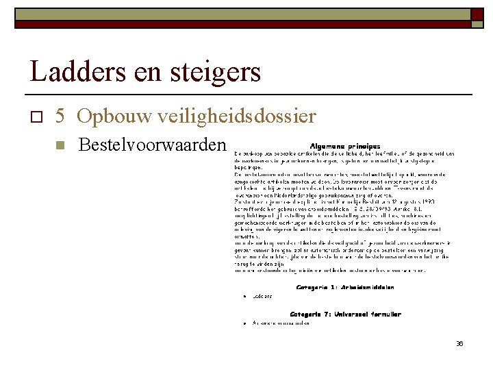 Ladders en steigers o 5 Opbouw veiligheidsdossier n Bestelvoorwaarden 36 